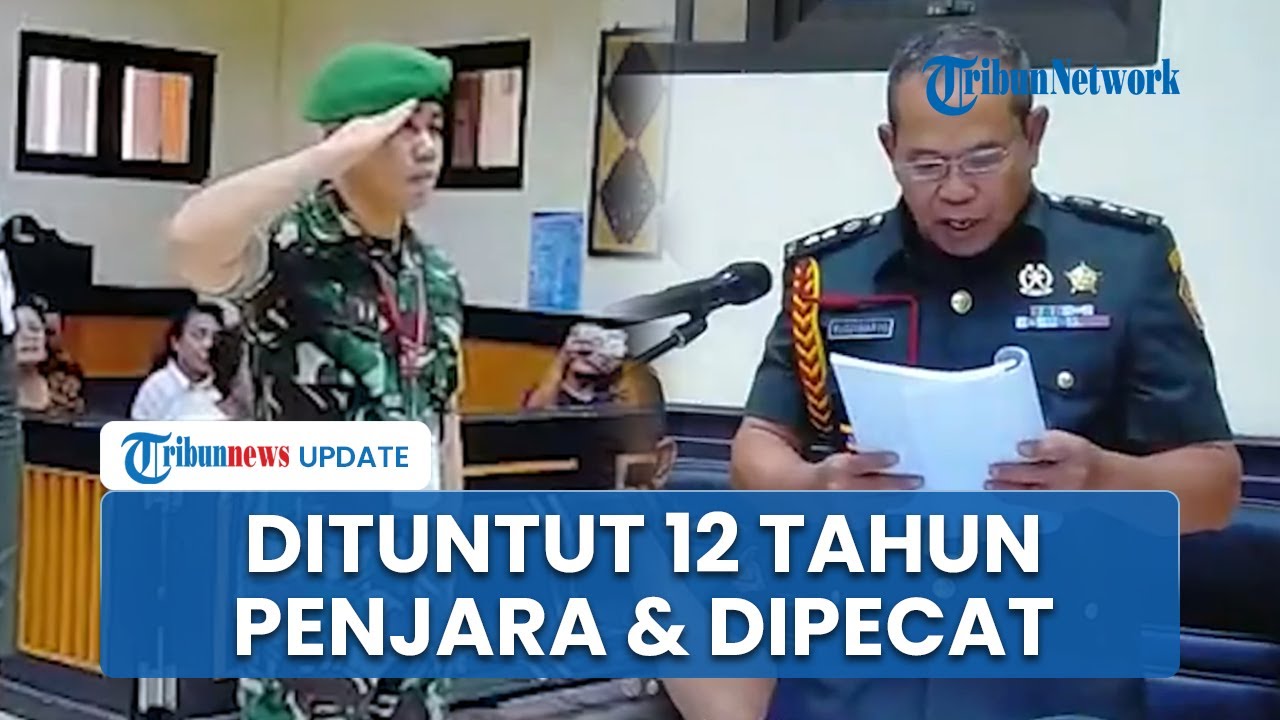 Atasan Prada Lucky Dituntut 12 Tahun Penjara & Dipecat dari TNI, Disebut Ikut Lakukan Penyiksaan