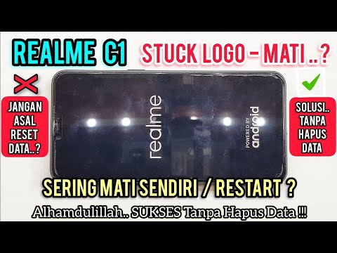 REALME C1 STUCK LOGO & RESTART ? SERING MATI SENDIRI ? 100% SUKSES TANPA HAPUS DATA