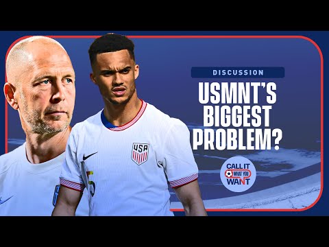 Who or what is the USMNT's BIGGEST problem? | Call It What You Want