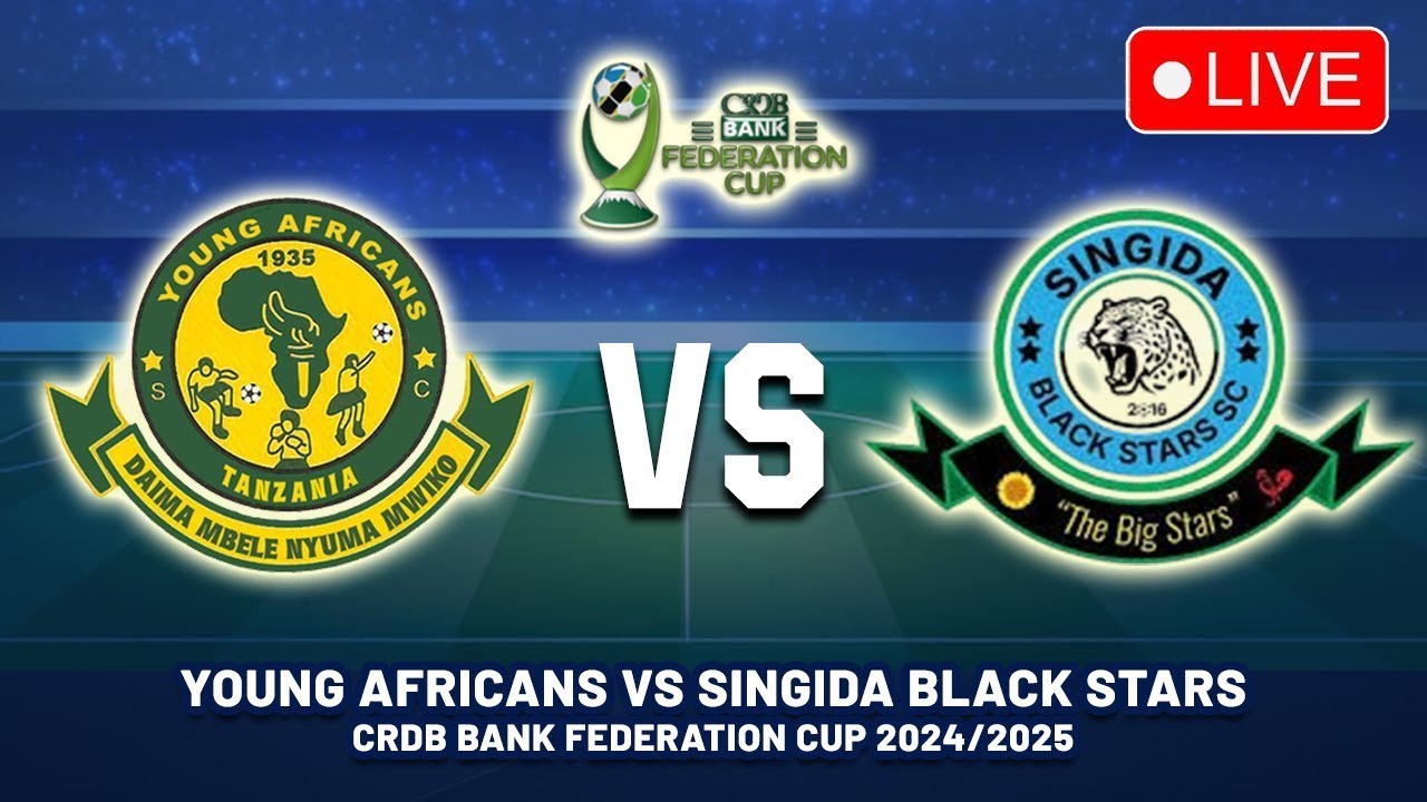 🔴LIVE:YANGA SC vs SINGIDA BLACK STARS - MCHEZO WA FAINALI KOMBE LA CRDB BANK FEDERATION CUP