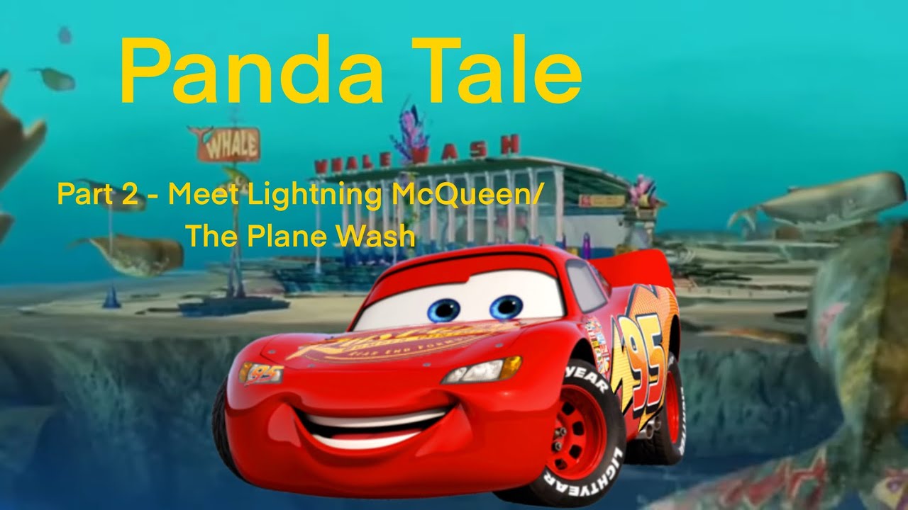 Panda Tale (Shark Tale) Part 2 - Meet Lightning McQueen/The Plane Wash
