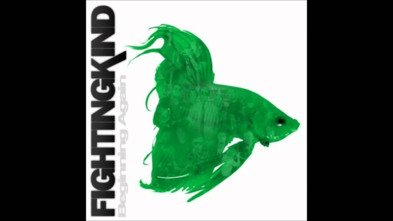 Fighting Kind - Beginning Again (HD)