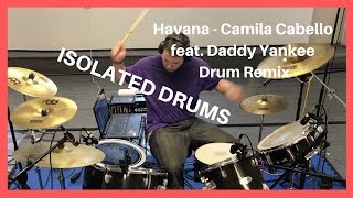 Isolated Drums Havana - Camila Cabello Feat. Daddy Yankee Drum Remix