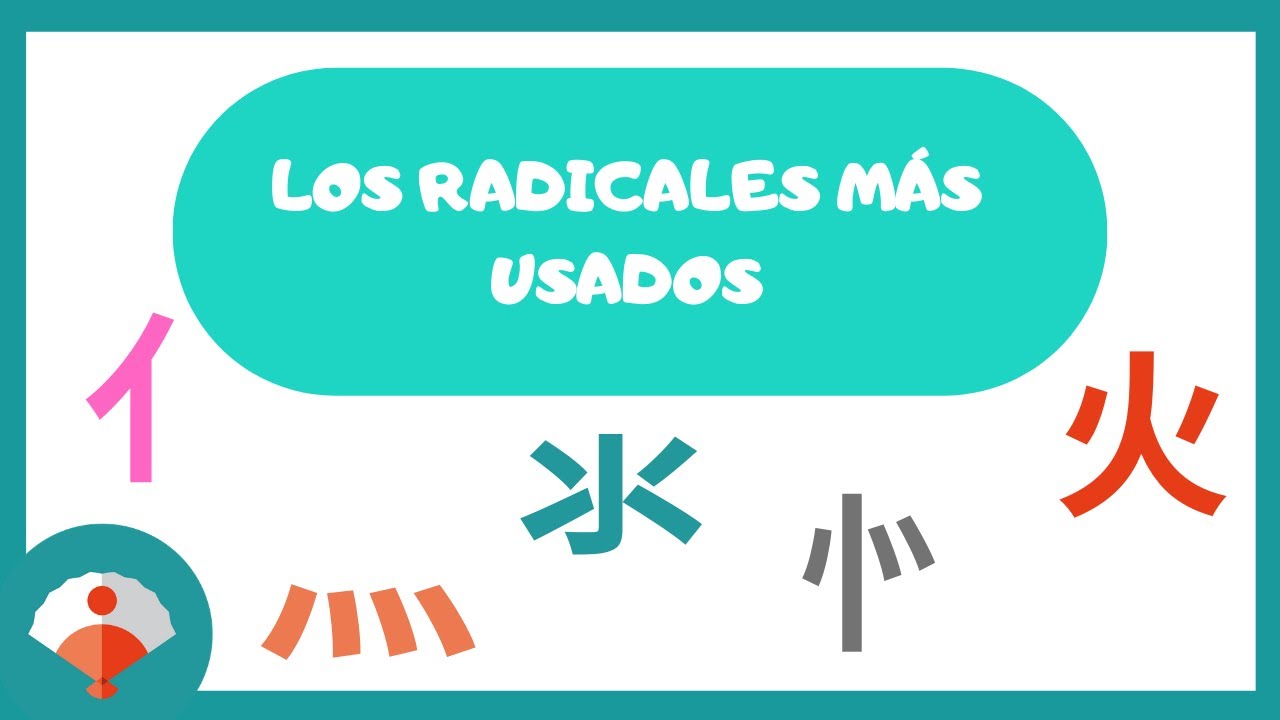Los RADICALES MÁS UTILIZADOS en los kanjis japoneses [6 radicales para más de 500 kanji]