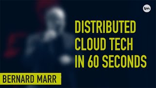 What Is Distributed Cloud? A Simple Explanation in 60 Seconds