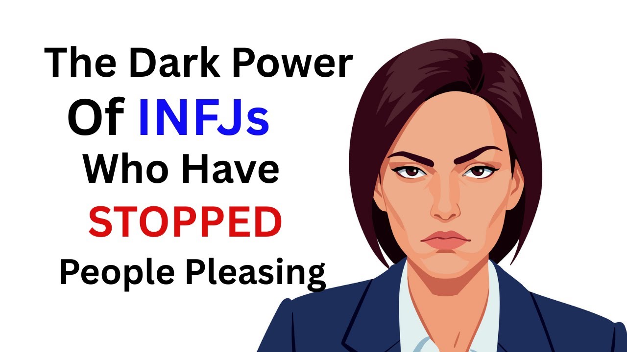 The Dark Power of INFJs Who Have Stopped People Pleasing (Terrifying Truth)