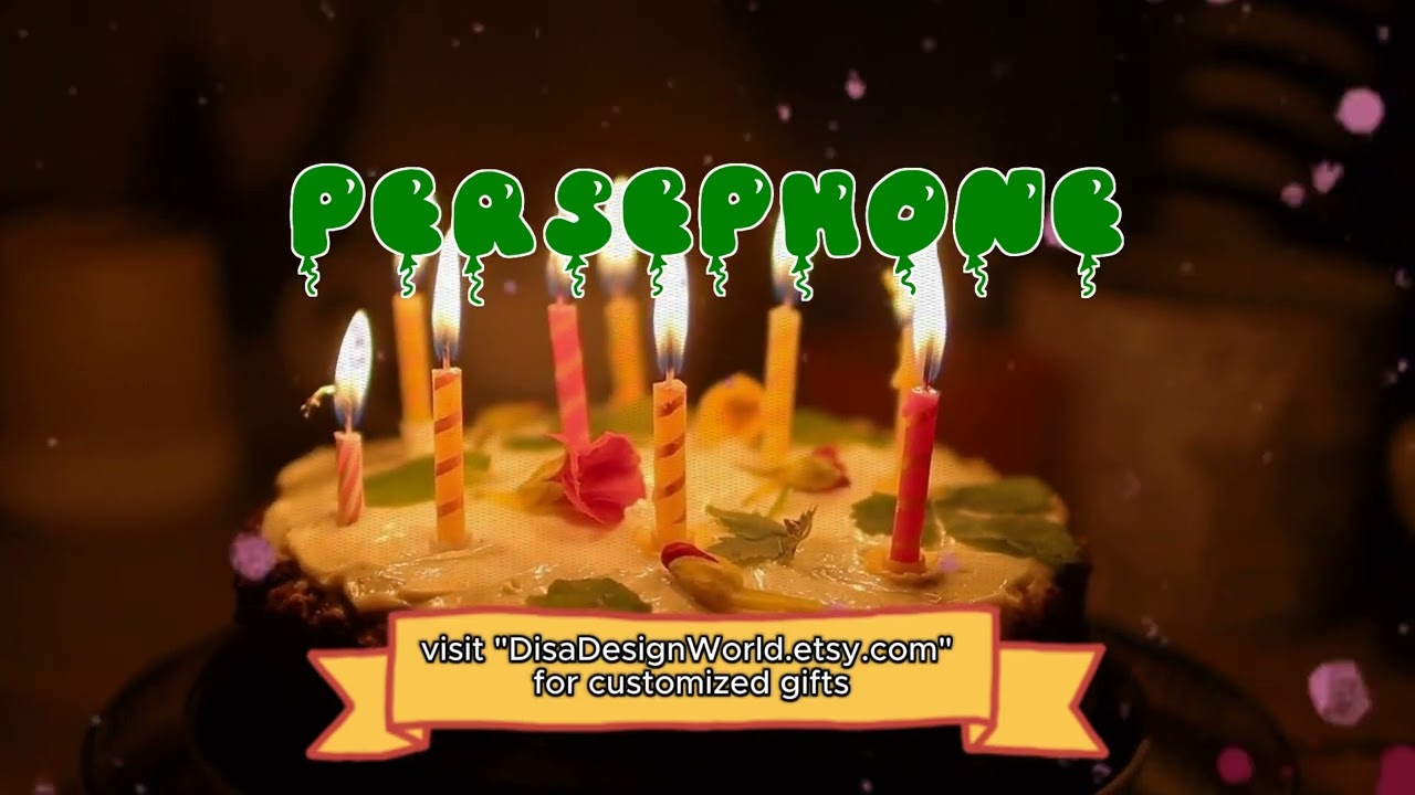 Happy Birthday PERSEPHONE   Happy Birthday Song   Birthday Wishes   Birthday Party