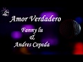 Amor Verdadero   Letra | Fanny lu & Andres Cepeda