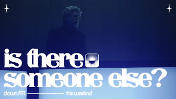 The Weeknd - Is There Someone Else? (Official LyricVideo)