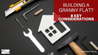 Building a Granny Flat? 8 Key Considerations