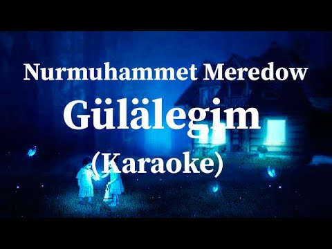 Nurmuhammet Meredow - Gulalegim (Hit) Karaoke