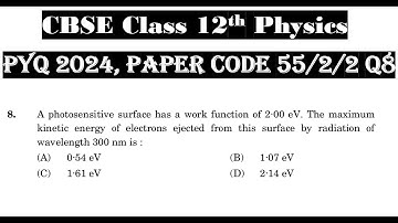 Class 12th Physics | Answer Key 2024 | CBSE Board | PYQ 2024 | Paper Code 55-2-2 | Set 2 | Q8