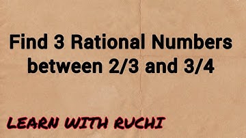Find 3 rational numbers between 2/3 and 3/4 | Rational Numbers | class 9 maths