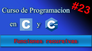 Curso de programacion en C y C++ #23 - Funciones recursivas