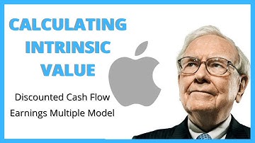 How To Calculate The Intrinsic Value Of A Stock | Discounted Cash Flow & Earnings Multiple | AAPL