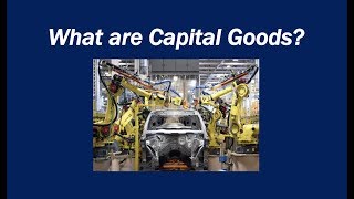 What are Capital Goods?