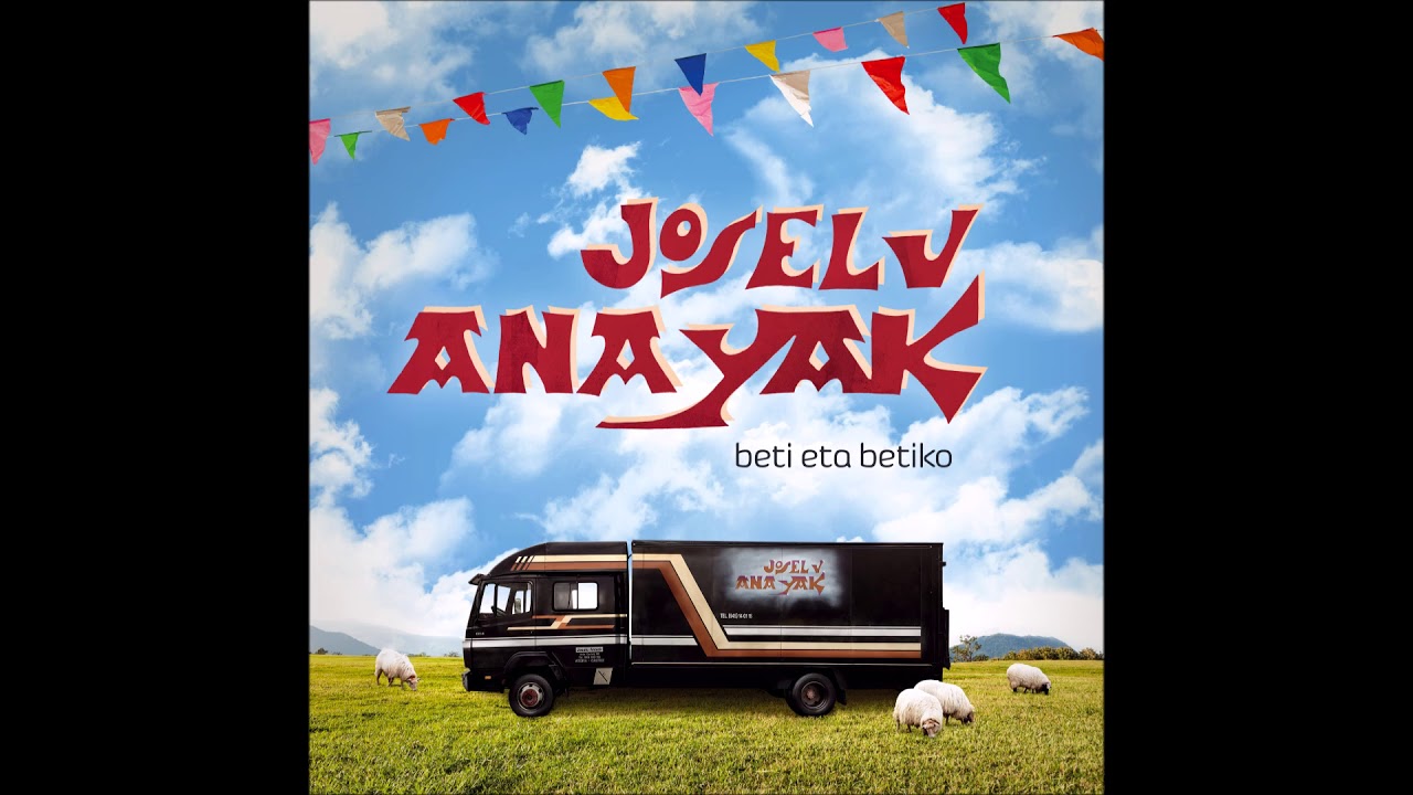 Joselu Anayak - Beti eta betiko - Maritxu eta Josetxu
