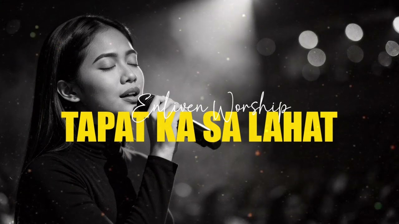 Tapat Ka sa Lahat | Tagalog Praise & Worship Song by Enliven Worship