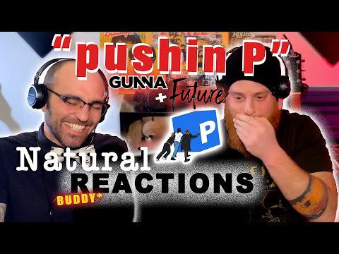 Gunna & Future - pushin P BUDDY REACTION (feat. Young Thug) [Official Video]