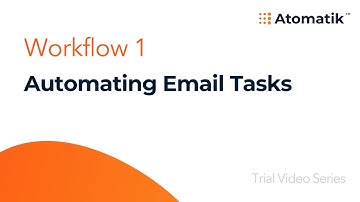 Workflow 1 — Automating Email Tasks — Trial Video Series