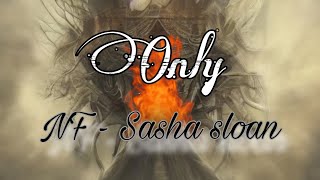 NF, Sasha Sloan - Only - Lyrics