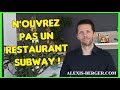 Pourquoi vous ne devez pas ouvrir une franchise de restaurant subway