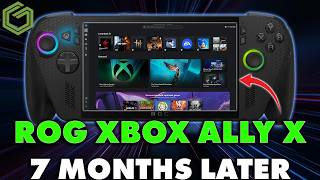 ROG Xbox Ally X 7 Months Later | How's it Going?
