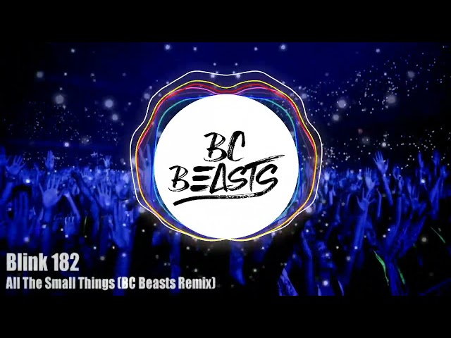 Blink 182 - All The Small Things (BC Beasts HyperTechno Remix) class=