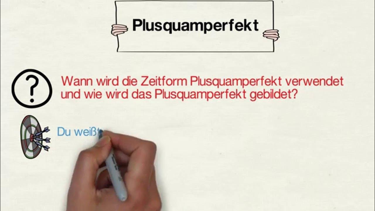 Was ist das Plusquamperfekt und wie wird es gebildet?