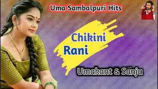 Chikini Rani (Umakant & Sanju) Sambalpuri Song