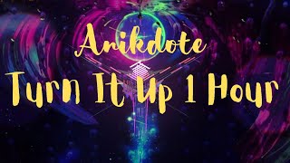 Anikdote - Turn It Up 1 HOUR Copyright Free