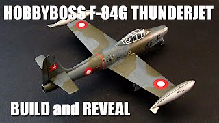 1/72 HobbyBoss F-84G Thunderjet ~ build and reveal