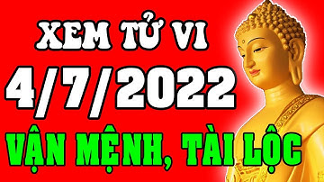 Tử vi 12 con giáp ngày 4/7/2022 - Xem Vận Mệnh, Tài Lộc, Công Việc, Sự Nghiệp, Tình Duyên, Sức Khỏe