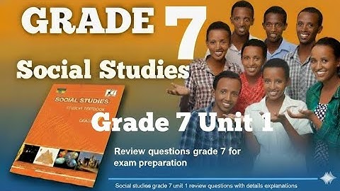 Grade 7 Social Studies Unit 1 Review questions 