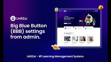 BigBlueButton (BBB) settings from admin | LMSZai | Learning Management System.