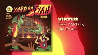 Virtus - Yard On Fyah (Yard On Fyah Riddim) π₯