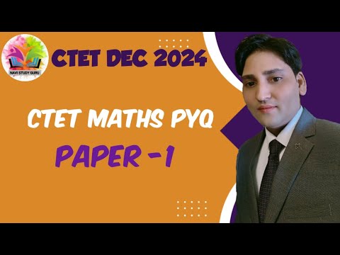 CTET DEC 2024 | CTET MATHS PYQ PAPER 1 | CTET PYQ | NAVNEET SIR - YouTube