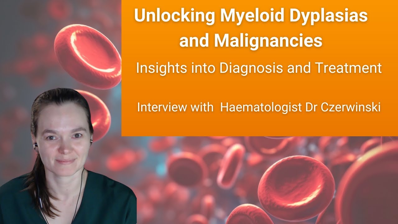 Unlocking Myeloid Dyplasias and Malignancies: Insights into Diagnosis and Treatment Unlocking Myeloid Dyplasias and Malignancies: Insights into Diagnosis and Treatment