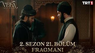 Vefa Sultan 2. Sezon 21. Bölüm Fragmanı