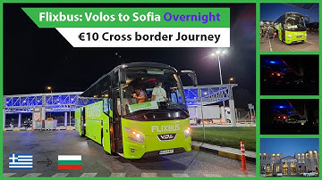 Trip Report: First Time on Flixbus | Volos Greece to Sofia Bulgaria: €10 Overnight | VDL Futura FHD2