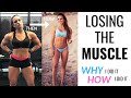 LOSING THE MUSCLE — WHY I did it & HOW I did it