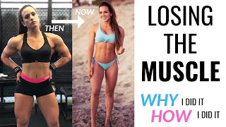 LOSING THE MUSCLE — WHY I did it & HOW I did it