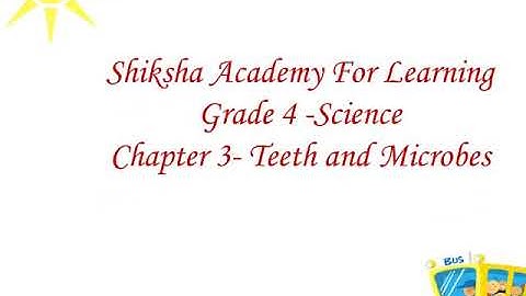 GRADE-4 SCIENCE -TEETH AND MICROBES