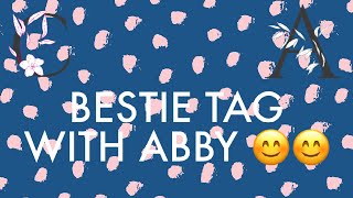 Bestie Tag With Abby