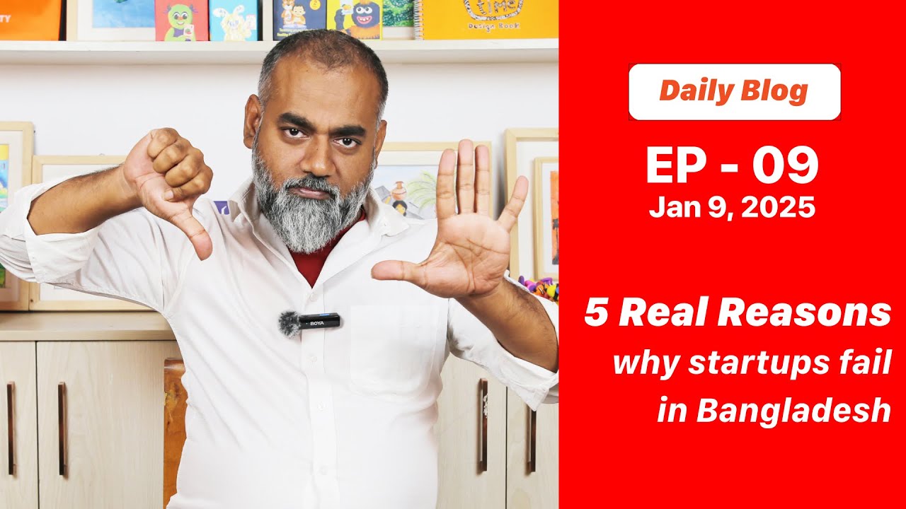 Daily Blog: Ep 9 - Top 5 Reasons startups fail in Bangladesh - YouTube