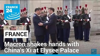 France's Macron shakes hands with China's Xi at Elysee Palace • FRANCE 24 English