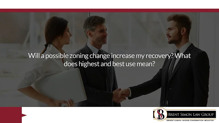 Will a possible zoning change increase my recovery? What does highest and best use mean?
