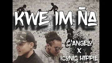 Kwe Im Ña - C Angelo X Iconic Hippie