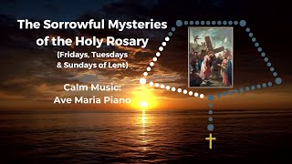 Virtual Rosary - Sorrowful Mysteries - Calm Music Ave Maria Piano - Rosary Friday - Rosary Tuesday