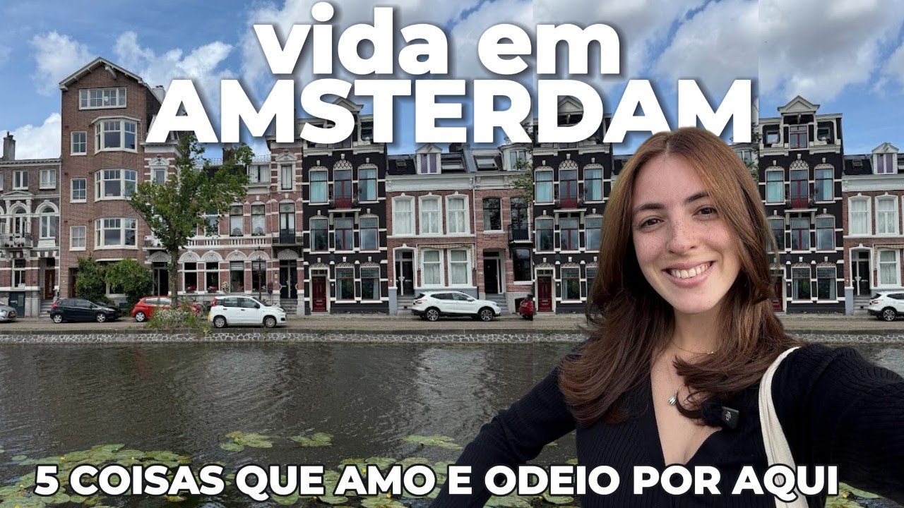 Vale a pena morar em Amsterdam? 5 coisas que amo e 5 coisas que não gosto sobre a vida na Holanda